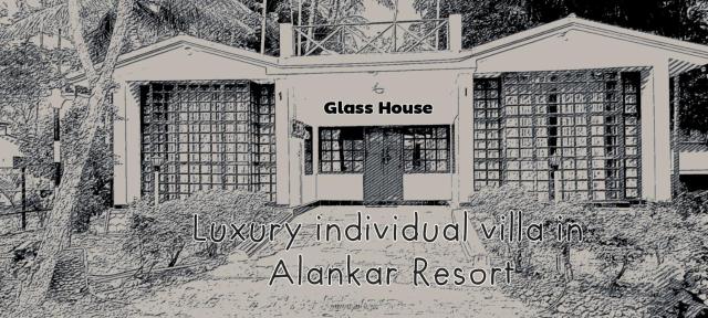 Glass House - Alankar Resort